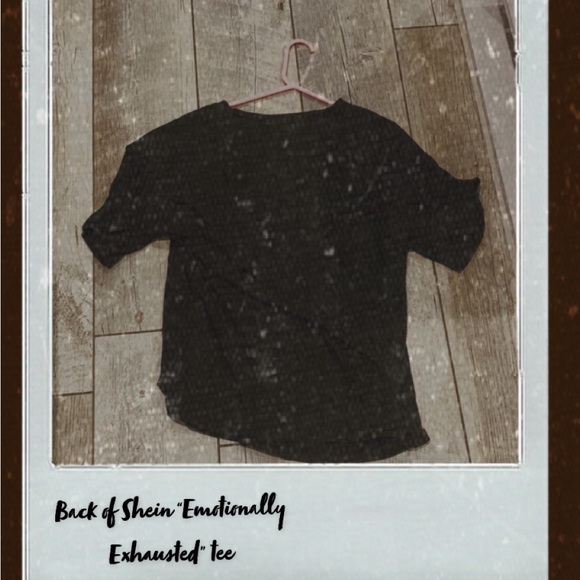 ✨🥀SHEIN EMOTIONALLY EXHAUSTED TEE!!🥀✨ - Picture 3 of 5